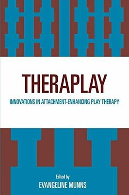 Theraplay: Innovations In Attachment-Enhancing Play Therapy by Munns New.+