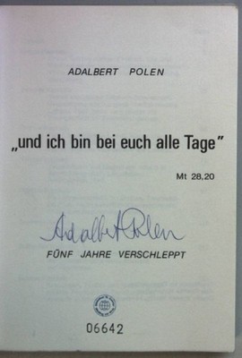 ''und ich bin bei euch alle Tage'' Mt. 28, 20: Fünf Jahre verschleppt (SIGNIERTES 
