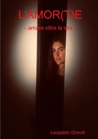 L'amor(T)E - Amare Oltre La Vita - Leopoldo Grandi Taschenbuch Italienisch 2019