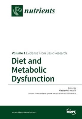 Diet and Metabolic Dysfunction: Volume 1: Evidence From Basic Research: New