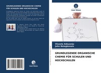 Olusola Adeyanju (U. A.) | Grundlegende Organische Chemie FÜR Schulen Und...