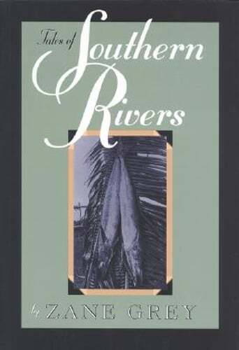 Tales of Southern Rivers by Zane Grey: Used