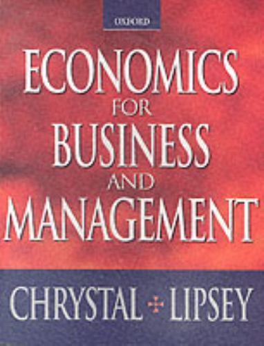 Economics for Business and Management by K. Alec Chrystal and Richard G. Lipsey (Uk-Trade Paper ...