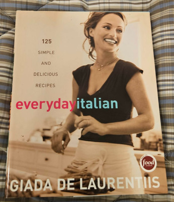 Everyday Italian 125 Simple and Delicious Recipes by Giada de Laurentiis