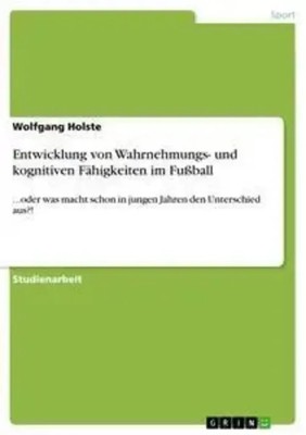 Wolfgang Holste | Entwicklung von Wahrnehmungs- und kognitiven Fähigkeiten im...