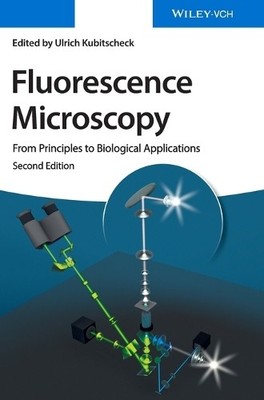 Fluorescence Microscopy by Ulrich Kubitscheck - 9783527338375