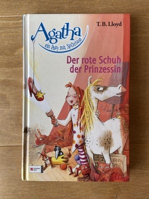 Agatha ein Pony mit Spürnase Bd 2: Der rote Schuh der Prinzessin T. B. Lloyd 