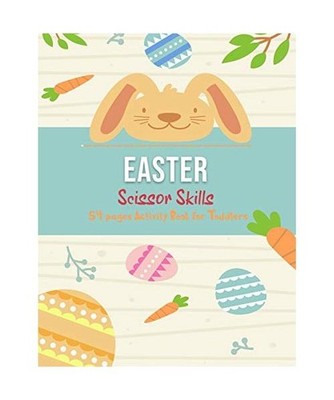 Easter Scissor Skills: 54 Pages Activity Book for Toddlers