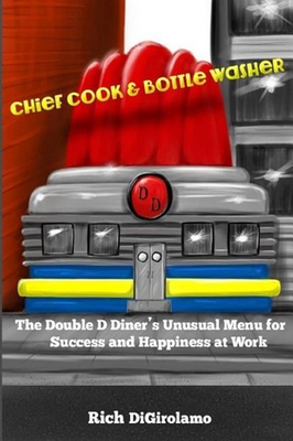 #ad Chief Cook amp; Bottle Washer: The Double D Diner#x27;s Unusual Menu for Success amp; Happ $15.88
