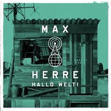 Hallo Welt! von Herre,Max | CD | Zustand akzeptabel