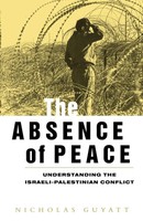 The Absence Of Peace | Understanding The Israeli-Palestinian Conflict | Guyatt