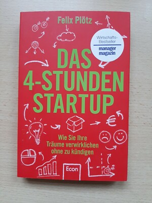 Das 4-Stunden-Startup | Wie Sie Ihre Träume verwirklichen, ohne zu kündigen