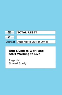 Total Reset: Quit Living to Work and Start Working to Live - Paperback