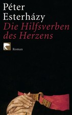 Die Hilfsverben des Herzens | Roman | Péter ...