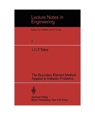 The Boundary Element Method Applied to Inelastic Problems, J. C. F. Telles