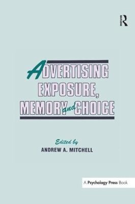 Advertising Exposure, Memory and Choice by Andrew A. Mitchell (Paperback, 2016)