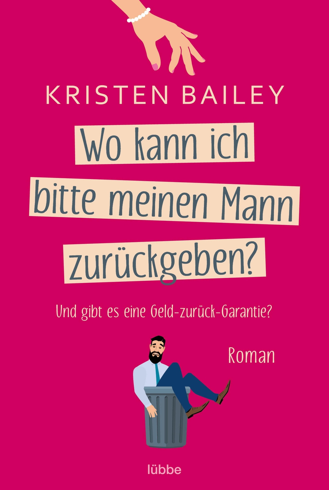 Thumbnail - Wo Kann Ich Bitte Meinen Mann Zurückgeben? | Roman | Kristen Bailey |