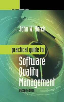 Practical Guide to Software Quality Management by John W Horch: New