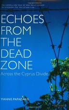 Echoes from the Dead Zone: Across the Cyprus Divide, Yiannis Papadakis, Used; Ve