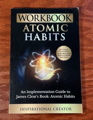Workbook: Atomic Habits: An Implementation Guide to James Clears Book