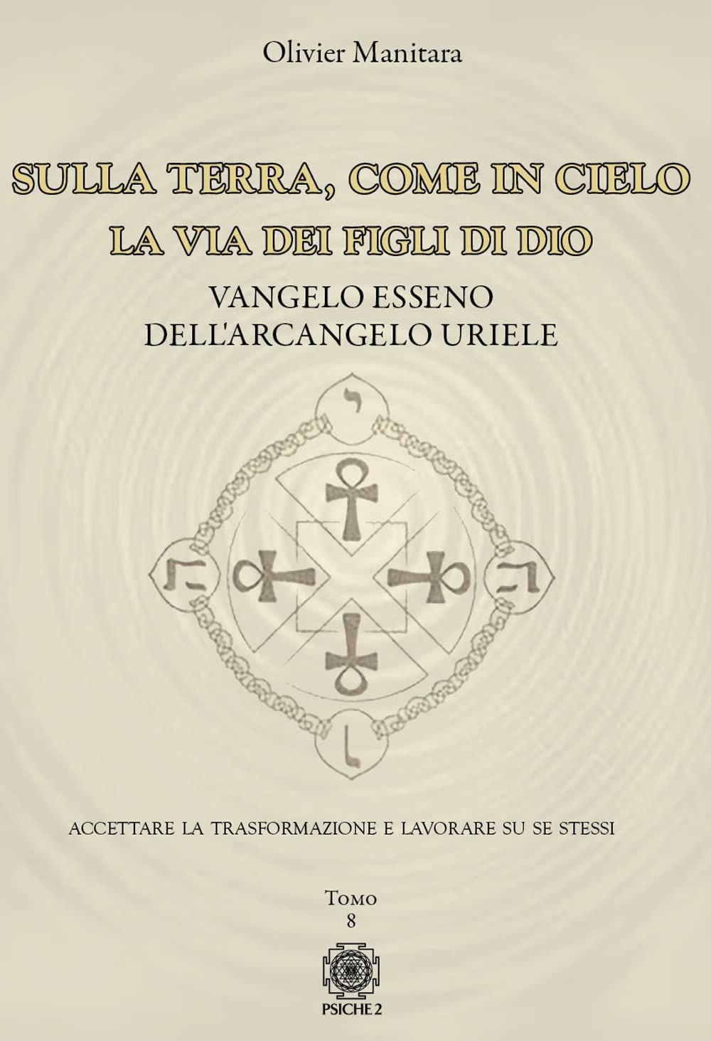 Libri Olivier Manitara - Sulla Terra, Come In Cielo. La Via Dei Figli Di Dio. Va