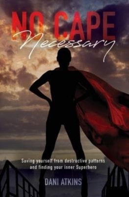 Atkins - No Cape Necessary  Saving yourself from destructive patterns  - X555z