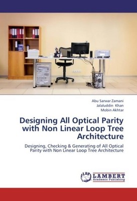 Designing All Optical Parity with Non Linear Loop Tree Architecture Mobin Akhtar