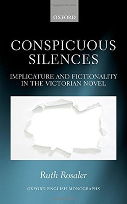 CONSPICUOUS SILENCES: IMPLICATURE AND FICTIONALITY IN THE By Ruth Rosaler *VG+*