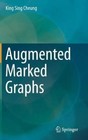 Augmented Marked Graphs by King Sing Cheung (Hardback, 2014)