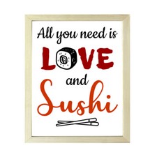 Designs ByLITA All You Need Is Love And Sushi, Framed Print Inspirational