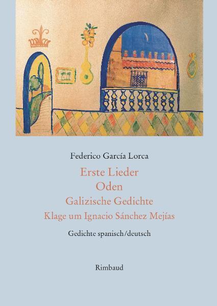 Thumbnail - Erste Lieder - Oden - Galizische Gedichte - Klage Um Ignacio Sánchez