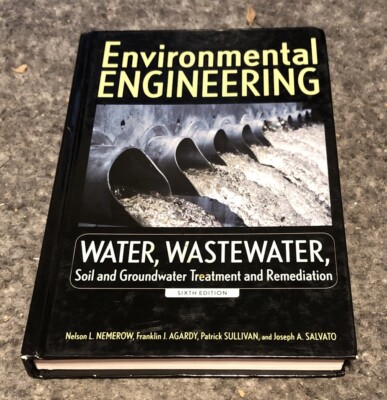 Environmental Engineering: Water, Wastewater, Soil and Groundwater Treatment an,