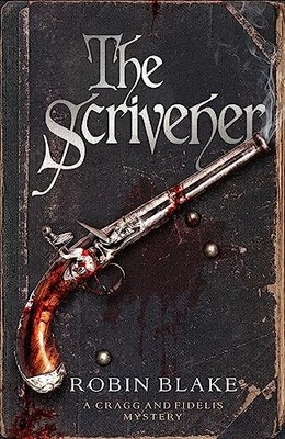 The Scrivener (Cragg & Fidelis),Robin Blake- 9781472116017