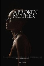 A Broken Mother by Michael Taylor Paperback Book