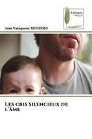 Jean Vainqueur Mugisho | Les Cris Silencieux De L'âMe | Taschenbuch (2026)