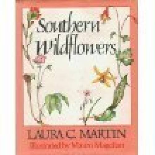 Southern wildflowers - Hardcover By Martin, Laura C - GOOD