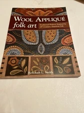 Wool Applique Folk Art Paperback Book 2015 Rebekah L. Smith w/patterns
