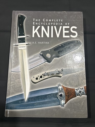 The Complete Encyclopedia of Knives Hardcover - A.E. Hartink Very Good Condition
