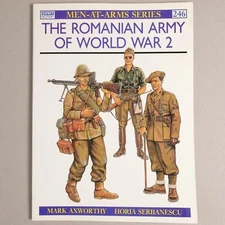The Romanian Army of World War II by Mark Axworthy ©1992 Osprey Men At Arms #246
