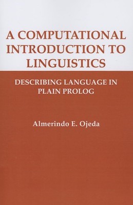 A Computational Introduction to Linguistics: Describing Language in Plain Prolo,