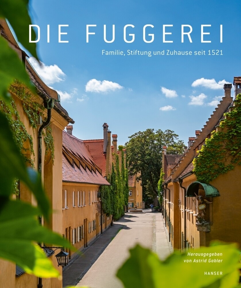 Thumbnail - Die Fuggerei | 500 Jahre | Astrid Gabler | Buch | 192 S. | Deutsch |