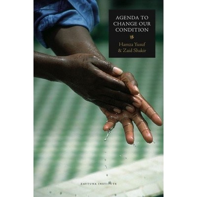 Agenda To Change Our Condition,Hamza Yusuf,Zaid Shakir- 97809702