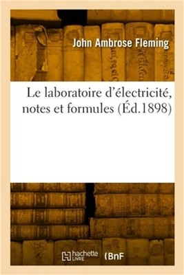 Le laboratoire d'�lectricit�, notes et formules (Paperback or Softback)