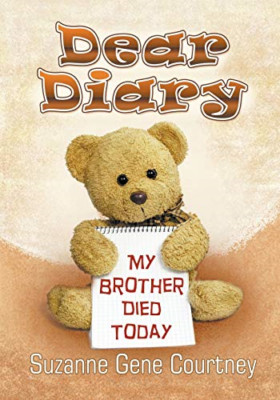 Dear Diary: My Brother Died Today -  NEW Suzanne Gene Co 2013
