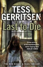 Last to Die: Rizzoli & Isles Series 10 - Paperback By Gerritsen, Tess - GOOD