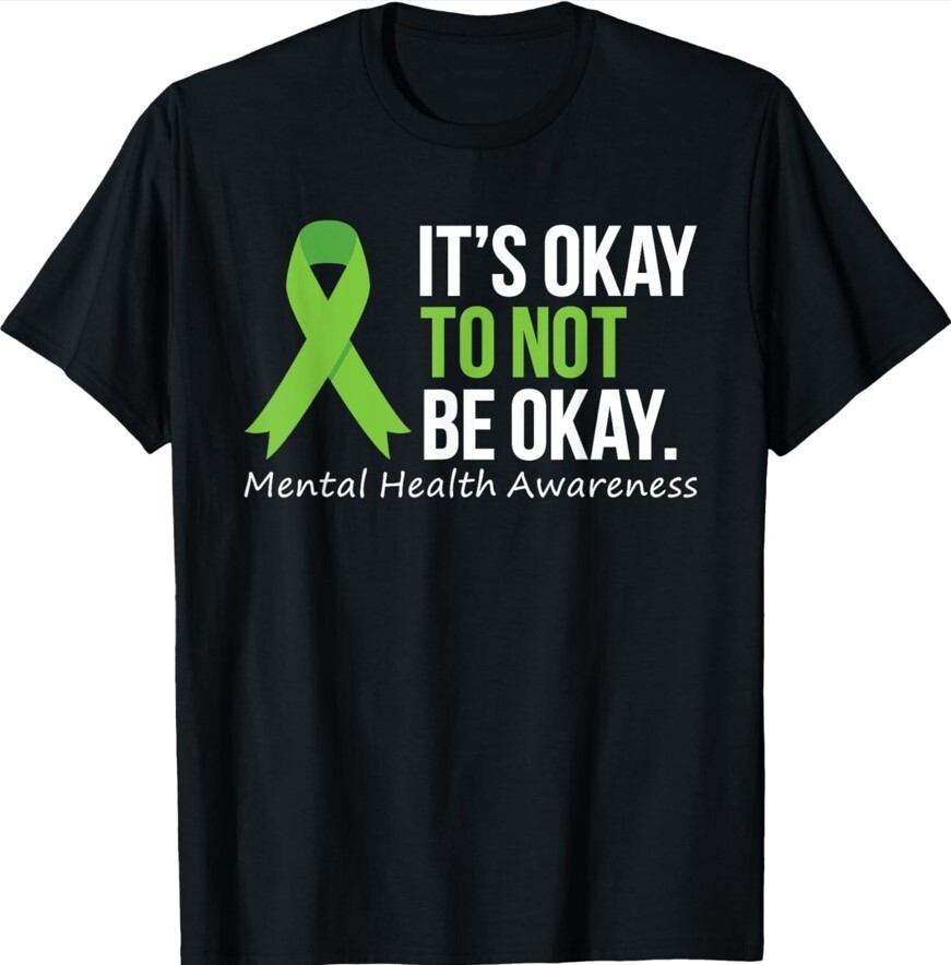 Its Okay To Not Be Okay Mental Health Awareness Unisex T-Shirt
