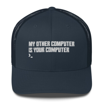 My Other Computer Is Your Computer Hacker Hat