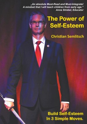 The Power of Self-Esteem | Build Self-Esteem In 3 Simple Moves | Semlitsch