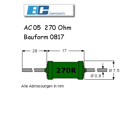 BC COMPONENTS Draht-Widerstand 270 Ohm 4,7W 10% ø7,5x17mm Bauform 0817
