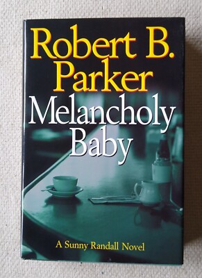 Signed 2004 VG++ 1st/1st HC/DJ Robert B. Parker Melancholy Baby A Sunny Randall